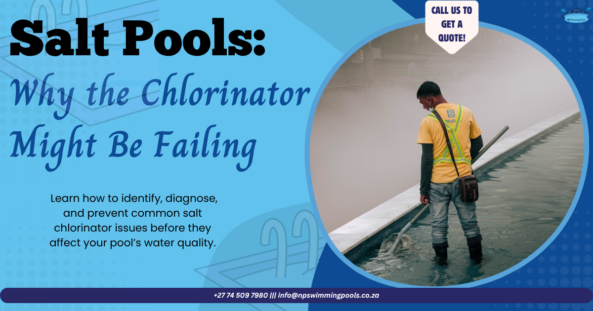 Salt Pools: Why the Chlorinator Might Be Failing Pool technician inspecting a saltwater pool to diagnose salt chlorinator issues caused by hard water or scale buildup.